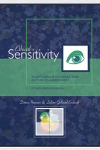 Nurturing Character in the Classroom: Ethical Sensitivity